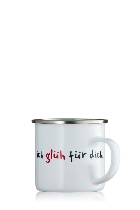 'Ich glüh' für dich' - Emaille–Tasse